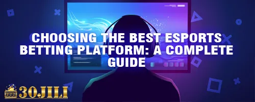 Choosing the Best Esports Betting Platform: A Complete Guide